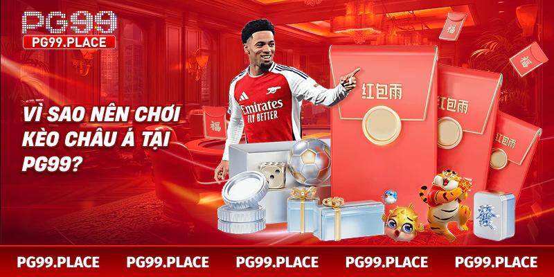 Vì sao nên chơi kèo châu Á tại PG99?